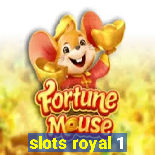 slots royal 1